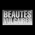 Beautés Vulgaires