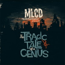 Visuel du vinyle "The tragic tale of a genius" de MLCD